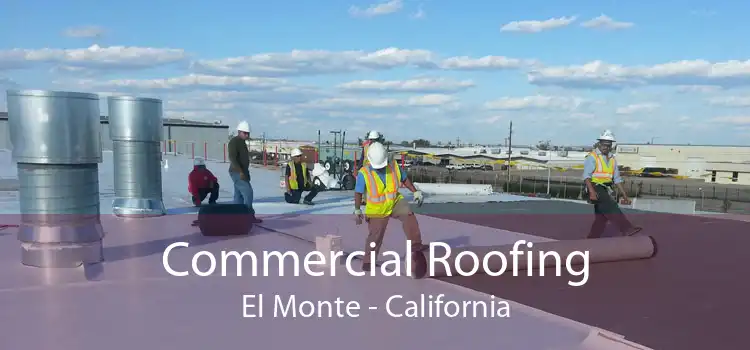 Commercial Roofing El Monte - California