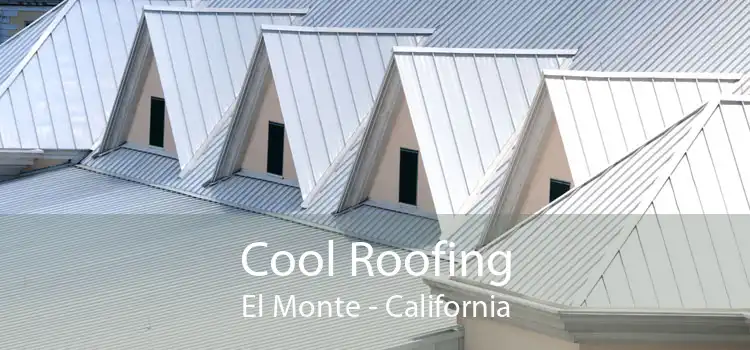 Cool Roofing El Monte - California