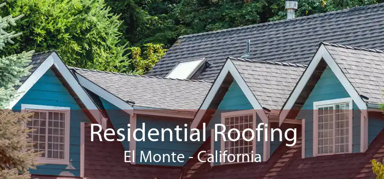 Residential Roofing El Monte - California