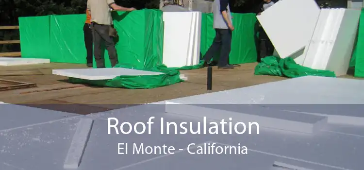 Roof Insulation El Monte - California